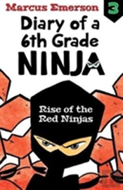 Rise Of The Red Ninjas: Diary Of A 6th Grade Ninja Book 3
