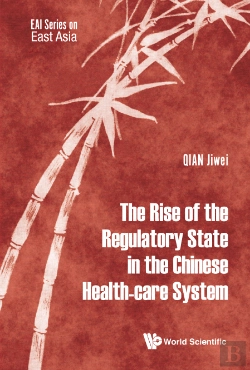 Bertrand.pt - Rise Of The Regulatory State In The Chinese Health-Care System, The