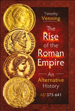 Bertrand.pt - Rise Of The Roman Empire: An Alternative History, Ad 375-641