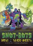 Rise Of The Snot-Bots