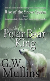 Rise Of The Snow Queen Book One: The Polar Bear King