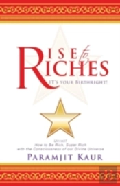 Rise To Riches: It'S Your Birthright!