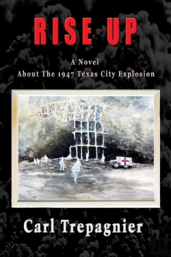 Bertrand.pt - Rise Up A Novel About The 1947 Texas City Explosion