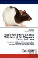 Risedronate Effects On Bone Metastasis Of Rat Mammary Tumor Cell Lines