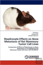 Risedronate Effects On Bone Metastasis Of Rat Mammary Tumor Cell Lines