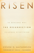 Risen Â€“ 50 Reasons Why The Resurrection Changed Everything