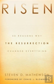 Risen Â€“ 50 Reasons Why The Resurrection Changed Everything