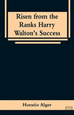 Bertrand.pt - Risen From The Ranks Harry Walton'S Success