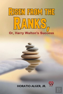 Bertrand.pt - Risen From The Ranks Or, Harry Walton'S Success (Edition2023)