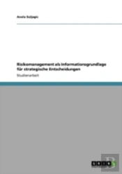 Risikomanagement Als Informationsgrundlage Far Strategische Entscheidungen