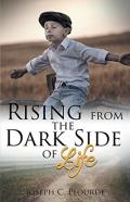 Rising From The Dark Side Of Life