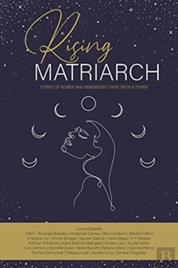 Bertrand.pt - Rising Matriarch: Stories Of Women Who Remembered Their Truth And Power