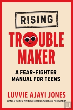 Bertrand.pt - Rising Troublemaker - A Fear-Fighter Manual For Teens