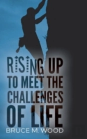 Rising Up To Meet The Challenges Of Life