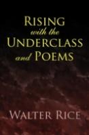 Rising With The Underclass And Poems