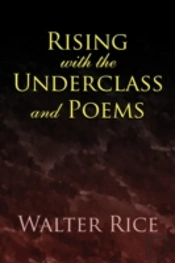 Rising With The Underclass And Poems