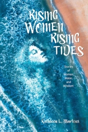 Rising Women Rising Tides: Stories Of Wo