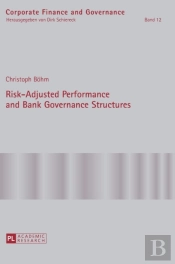 Risk-Adjusted Performance And Bank Governance Structures