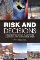 Risk And Decisions About Disposition Of Transuranic And High-Level Radioactive Waste