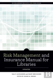 Risk And Insurance Management Manual For Libraries, Updated