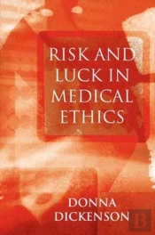 Risk And Luck In Medical Ethics