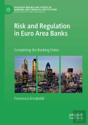 Risk And Regulation In Euro Area Banks