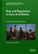 Risk And Regulation In Euro Area Banks