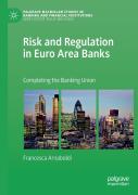 Risk And Regulation In Euro Area Banks