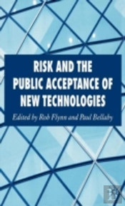 Risk And The Public Acceptance Of New Technologies