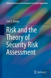 Risk And The Theory Of Security Risk Assessment