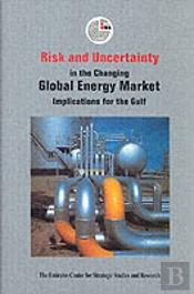 Risk And Uncertainty In The Changing Global Energy Market