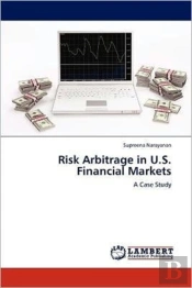 Risk Arbitrage In U.S. Financial Markets