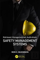 Risk-Based, Management-Led, Audit-Driven, Safety Management Systems
