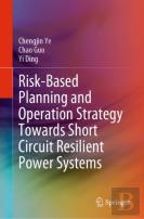 Risk-Based Planning And Operation Strategy Towards Short Circuit Resilient Power Systems