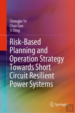 Bertrand.pt - Risk-Based Planning And Operation Strategy Towards Short Circuit Resilient Power Systems