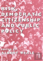 Risk, Democratic Citizenship And Public Policy