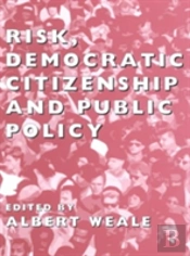 Risk, Democratic Citizenship And Public Policy