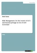 Risk Management. Do The Events Of 9/11 And Beyond Presage An Era Of New Terrorism?