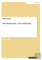 Risk Management - Eine Einfuhrung