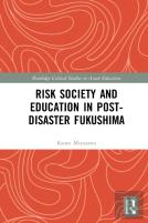 Risk Society And Education In Post-Disaster Fukushima