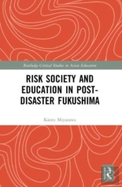 Risk Society And Education In Post-Disaster Fukushima