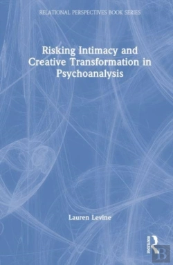 Bertrand.pt - Risking Intimacy And Creative Transformation In Psychoanalysis