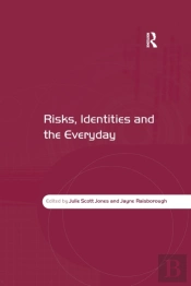 Risks, Identities And The Everyday