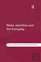 Risks, Identities And The Everyday