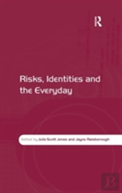 Risks, Identities And The Everyday