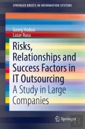 Risks, Relationships And Success Factors In It Outsourcing