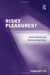 Risky Pleasures?