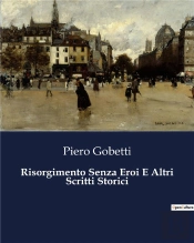 Risorgimento Senza Eroi E Altri Scritti - 2981