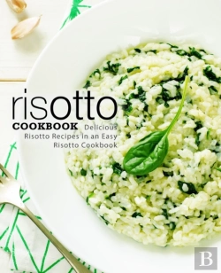 Bertrand.pt - Risotto Cookbook: Delicious Risotto Recipes In An Easy Risotto Cookbook