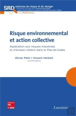 Bertrand.pt - Risque Environnemental Et Action Collective ; Application Aux Risques Industriels Et D'Érosion Côtière Dans Le Pas-De-Calais